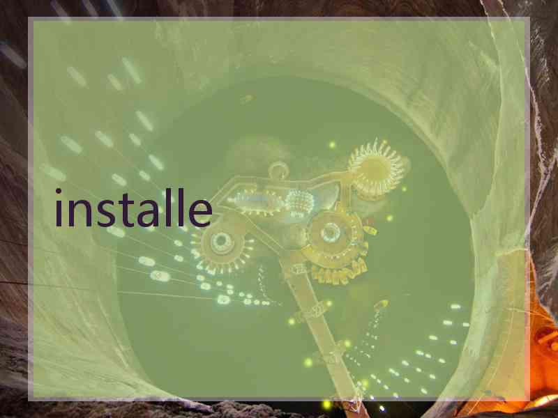 installe installe
