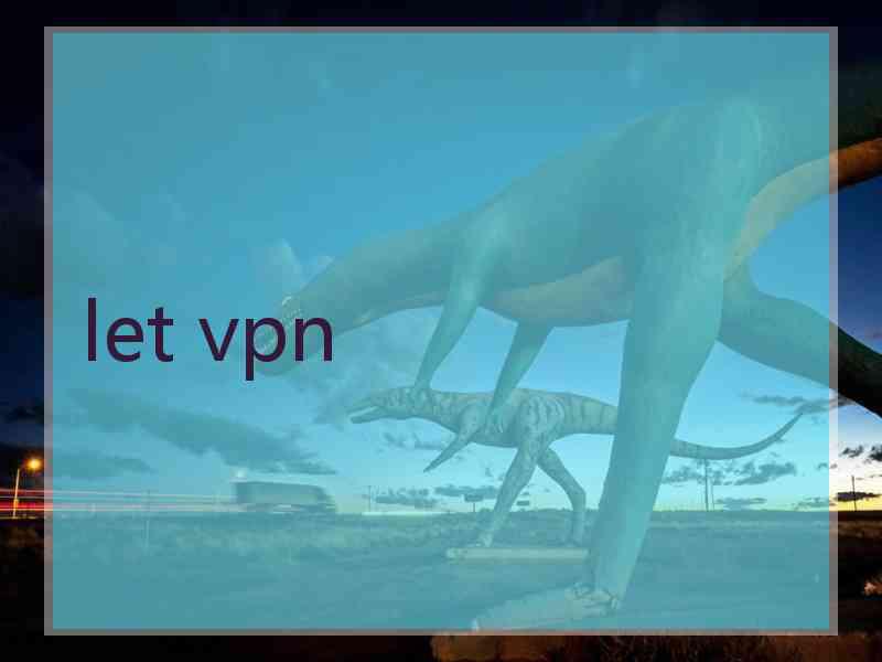 let vpn