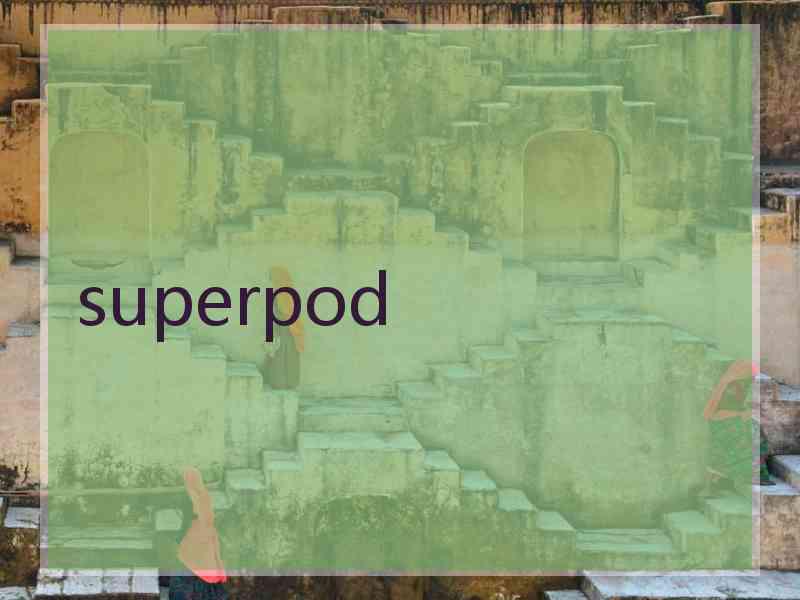 superpod