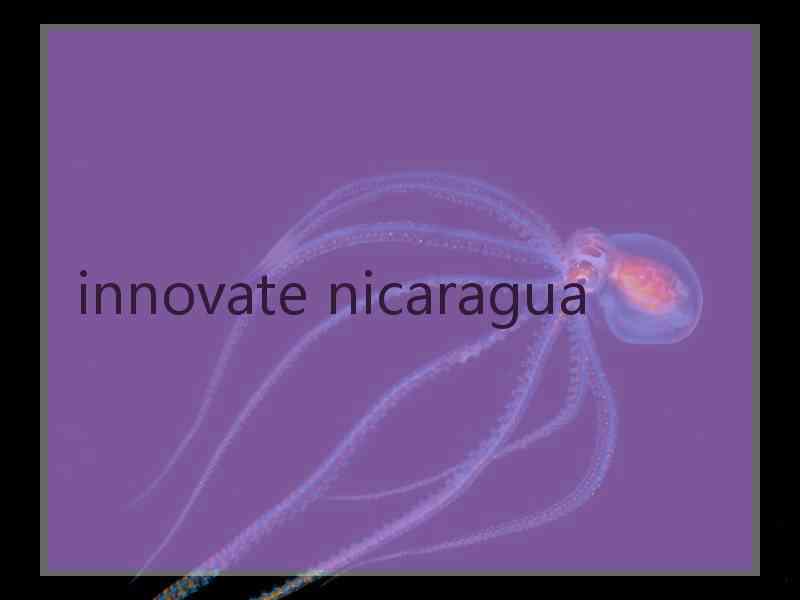 innovate nicaragua