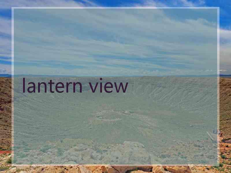 lantern view