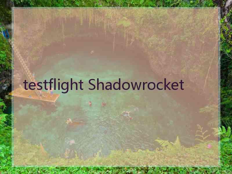 testflight Shadowrocket