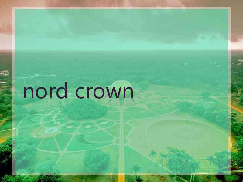nord crown
