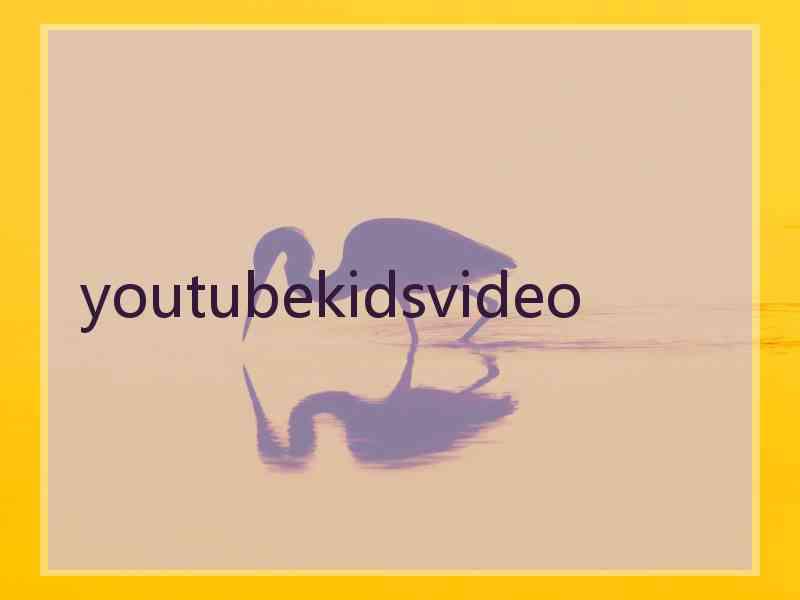 youtubekidsvideo