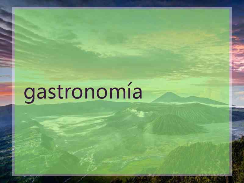gastronomía
