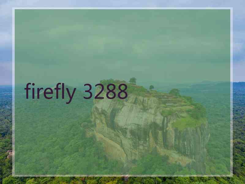 firefly 3288