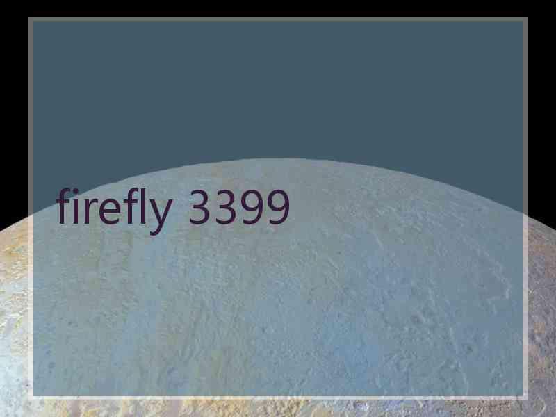 firefly 3399