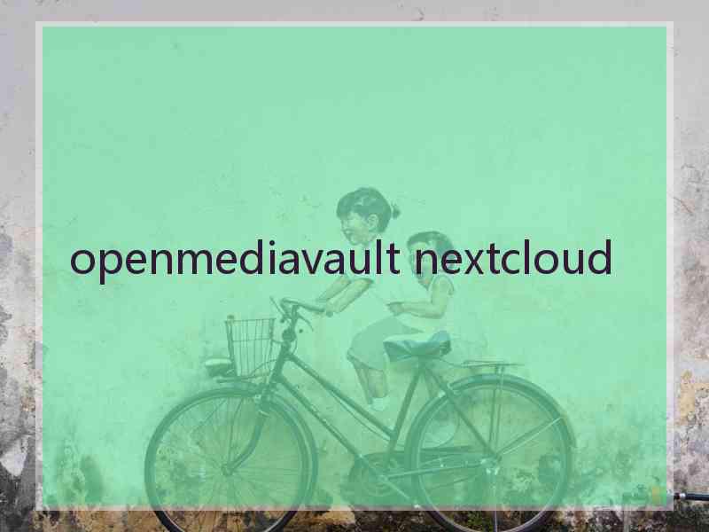 openmediavault nextcloud
